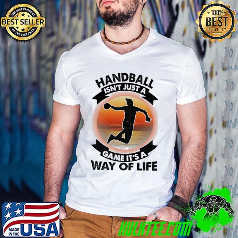 Handball Isn't Just A Game It's A Way Of Life Sunset s Guys V Neck Handball Isn't Just A Game It's A Way Of Life Sunset s Guys V Neck