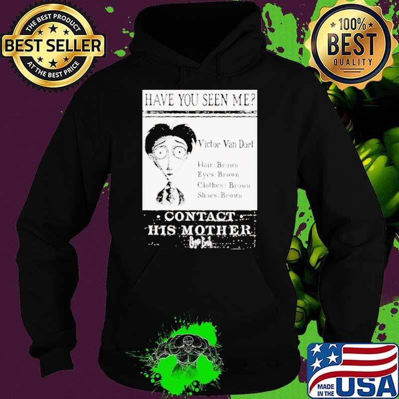 Have You Seen Me Victor Van Dort s Hoodie Have You Seen Me Victor Van Dort s Hoodie
