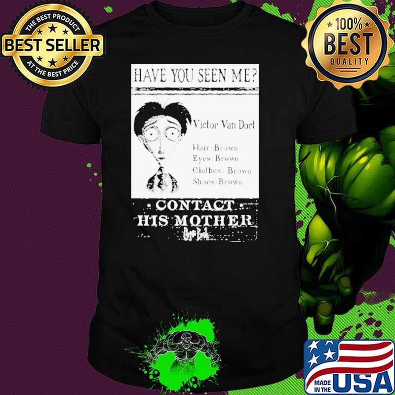 Have You Seen Me Victor Van Dort s Unisex Have You Seen Me Victor Van Dort s Unisex