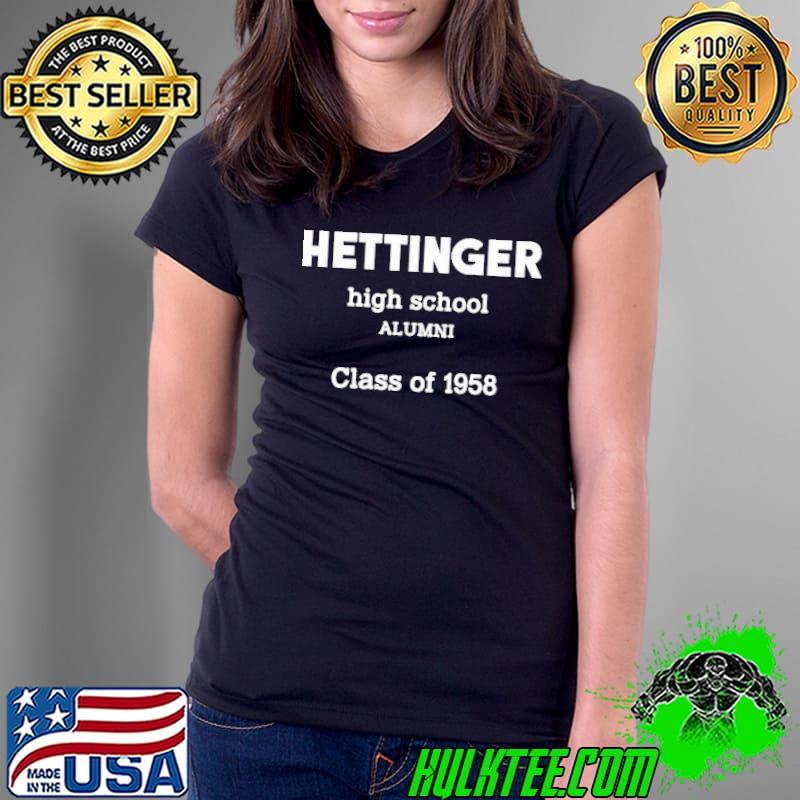 Hettinger high school alumni class of 1958 s Ladies Tee Hettinger high school alumni class of 1958 s Ladies Tee