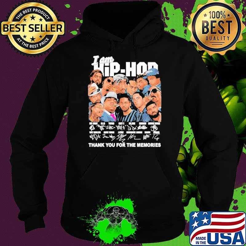 I am hip hop thank you for the memories signature s Hoodie I am hip hop thank you for the memories signature s Hoodie