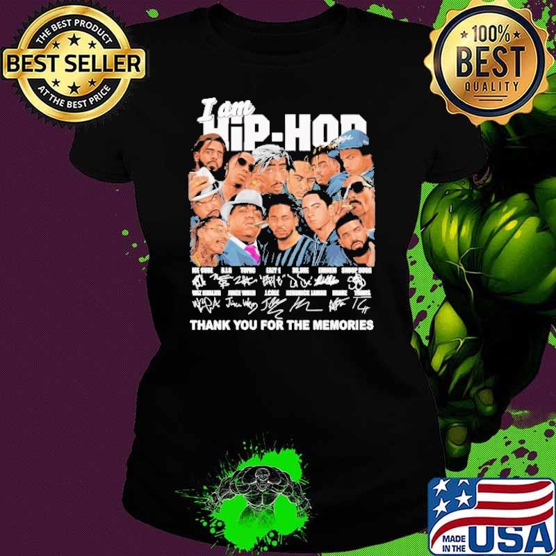 I am hip hop thank you for the memories signature shirt