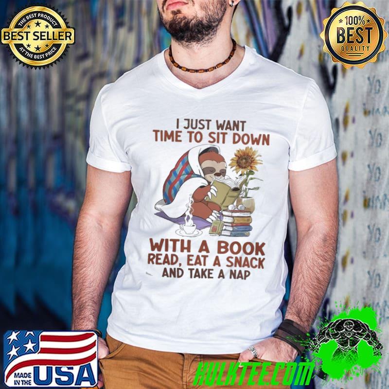 I Just Want Time To Sit Down With A Book Sloth Sunflower shirt