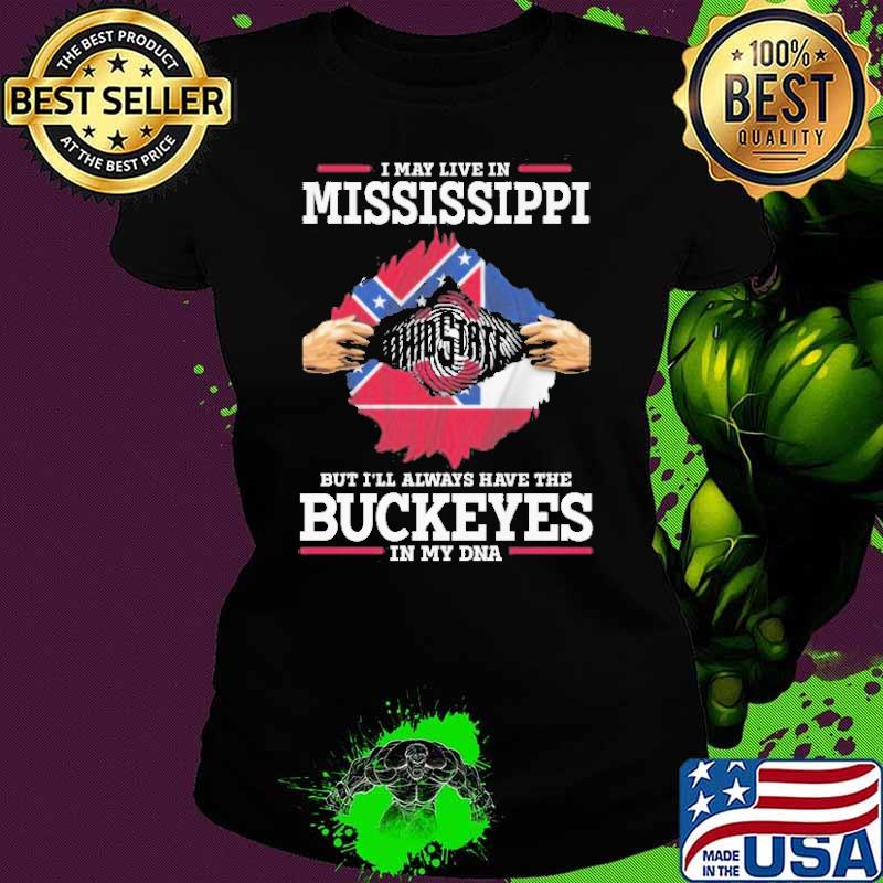 I May Live In Mississippi But I’ll Always Have The Buckeyes In My DNA shirt
