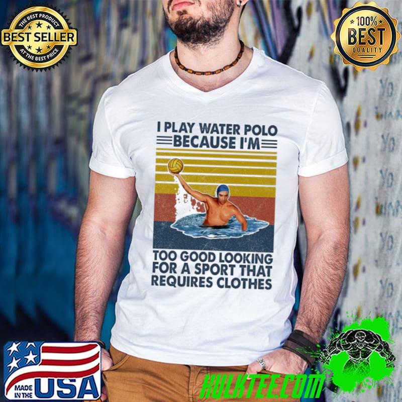I play water polo because too good looking sport that requires clothes vintage s Guys V Neck I play water polo because too good looking sport that requires clothes vintage s Guys V Neck