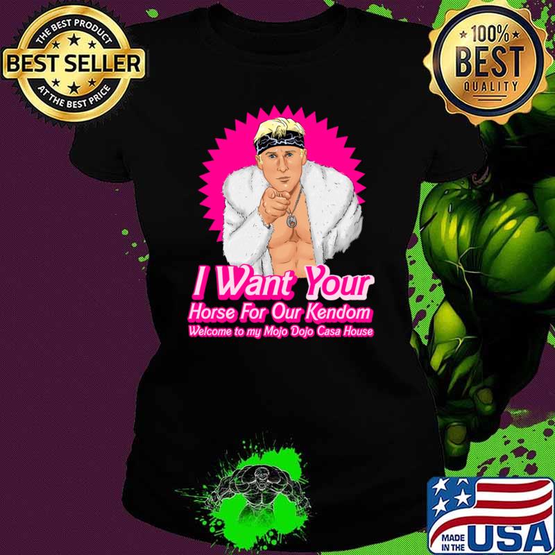 I want your horse for out kendom welcome to my Mojo Dojo Casa House T-Shirt