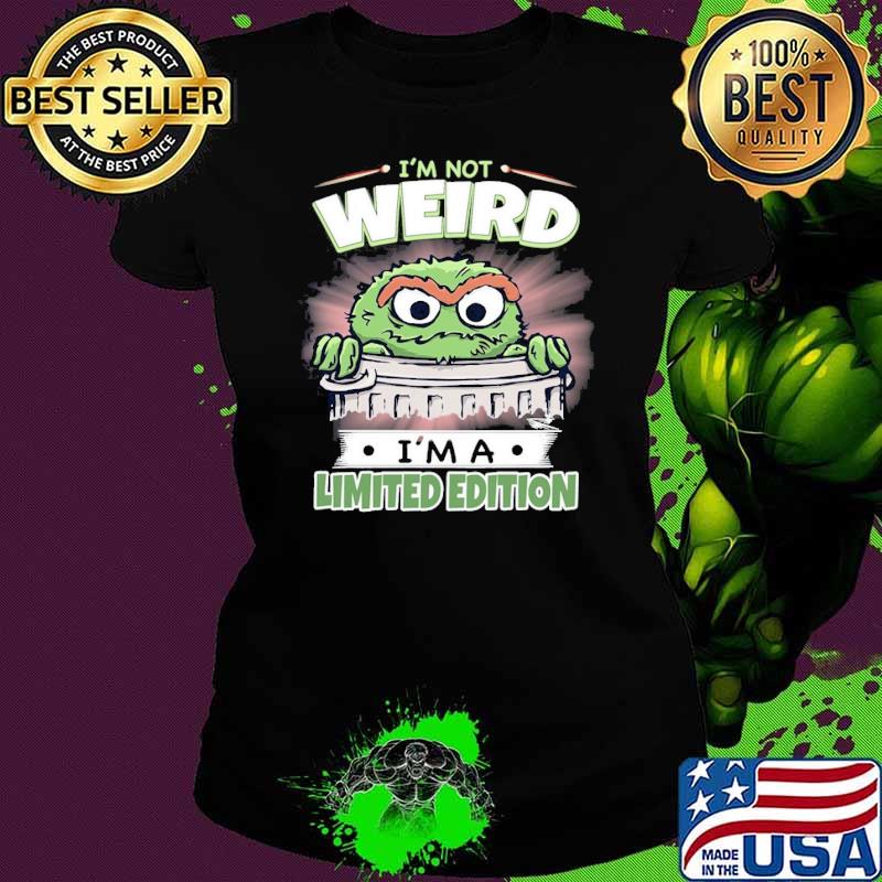 I'm not weird i'm a limited edition oscar the grouch muppet shirt