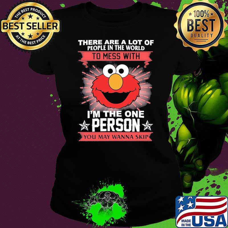 I'm The Person You May Wanna Skip There Are Lot Of People Muppet shirt