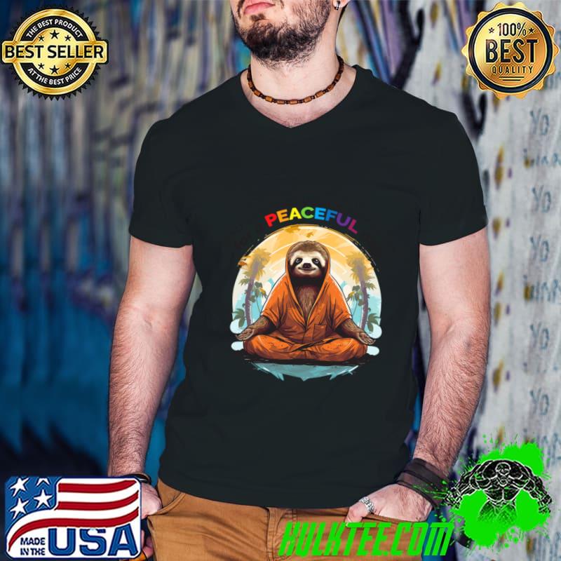 Inhale Exhale And Channel Your Inner Sloth Peaceful Day Yoga Sloth Rainbow T-Shirt