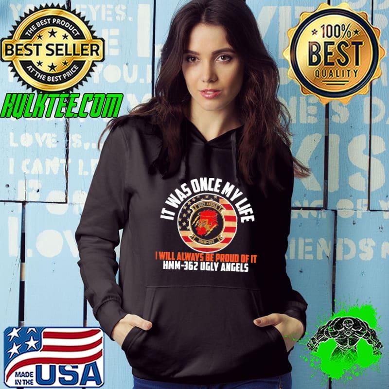 It was once my life always be proud of Hmm-362 ugly angels usa flag s Hoodie It was once my life always be proud of Hmm-362 ugly angels usa flag s Hoodie