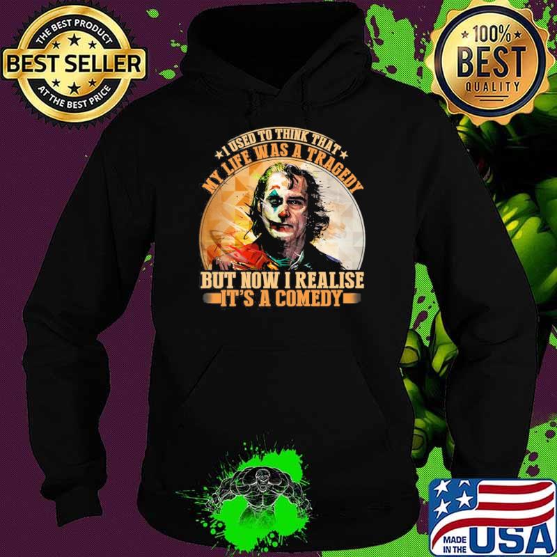 It's A Comedy My Life Was A Tragedy Now Realise Joker Clown s Hoodie It's A Comedy My Life Was A Tragedy Now Realise Joker Clown s Hoodie
