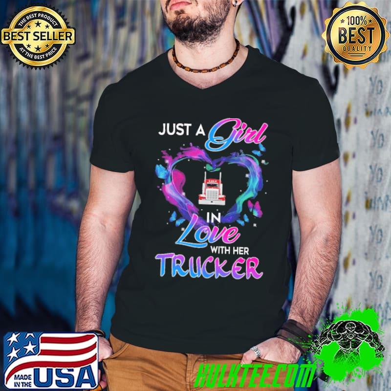 Just a girl in love with her trucker butterflies shirt