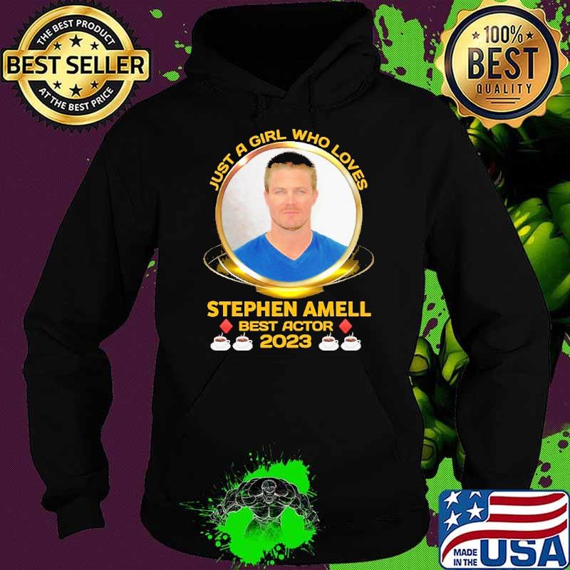 Just a girl who loves Stephen Amell best actor 2023 s Hoodie Just a girl who loves Stephen Amell best actor 2023 s Hoodie