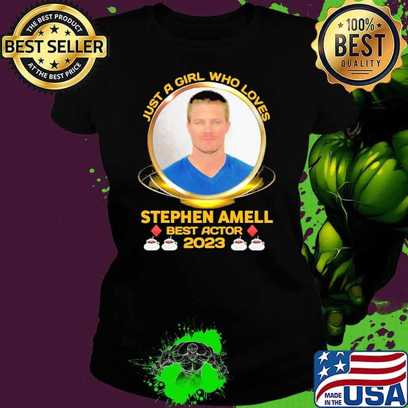 Just a girl who loves Stephen Amell best actor 2023 shirt