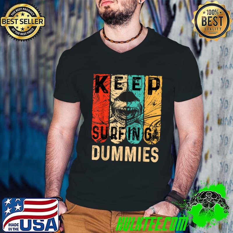 Keep Surfing Dummies Shark Vintage T-Shirt