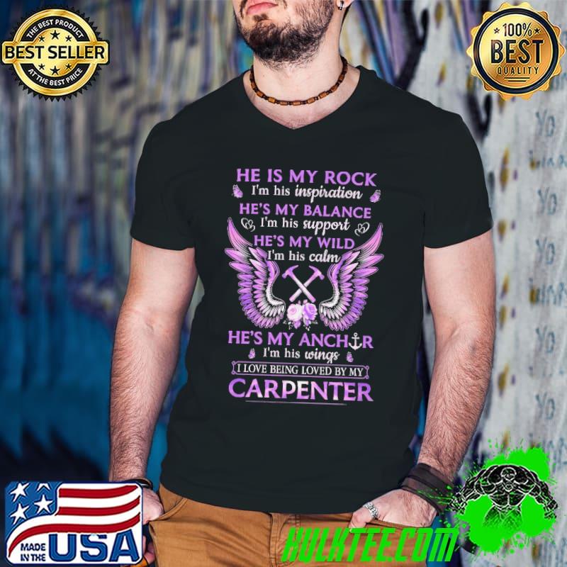Love Being Loved by My Carpenter He's My Balance Wings Flower shirt