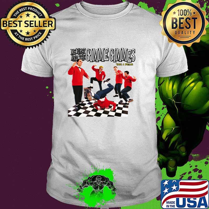 Me First And The Gimme Gimmes Take A Break Band T-Shirt