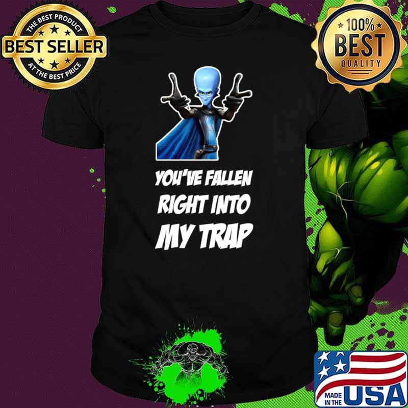 Megamind You've Fallen Right Into My Trap T-Shirt Unisex Megamind You've Fallen Right Into My Trap T-Shirt Unisex