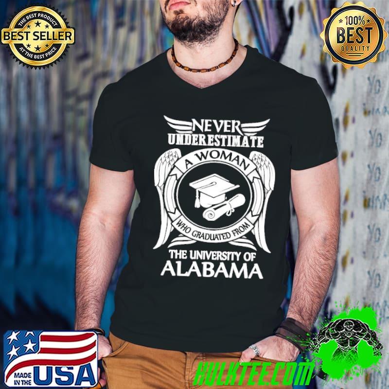 never underestimate a woman the university of alabama shirt