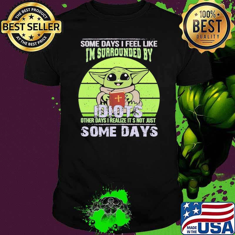 Nice i'm Surrounded By Idiots Yoda Vintage shirt
