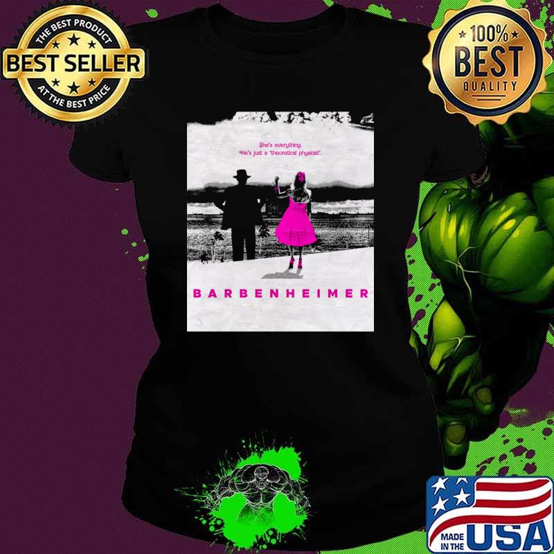 Nice she's everything Just A Theoretical Physicist Barbie x Oppenheimer 2023 T-Shirt