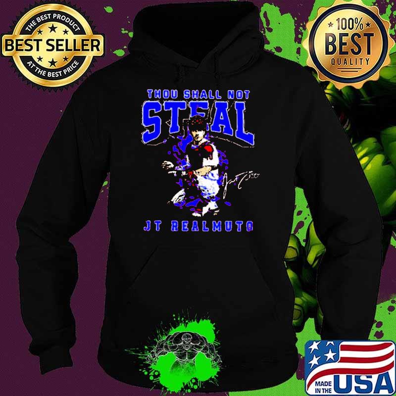 Nice thou shall not steal Jt realmuto signature s Hoodie Nice thou shall not steal Jt realmuto signature s Hoodie