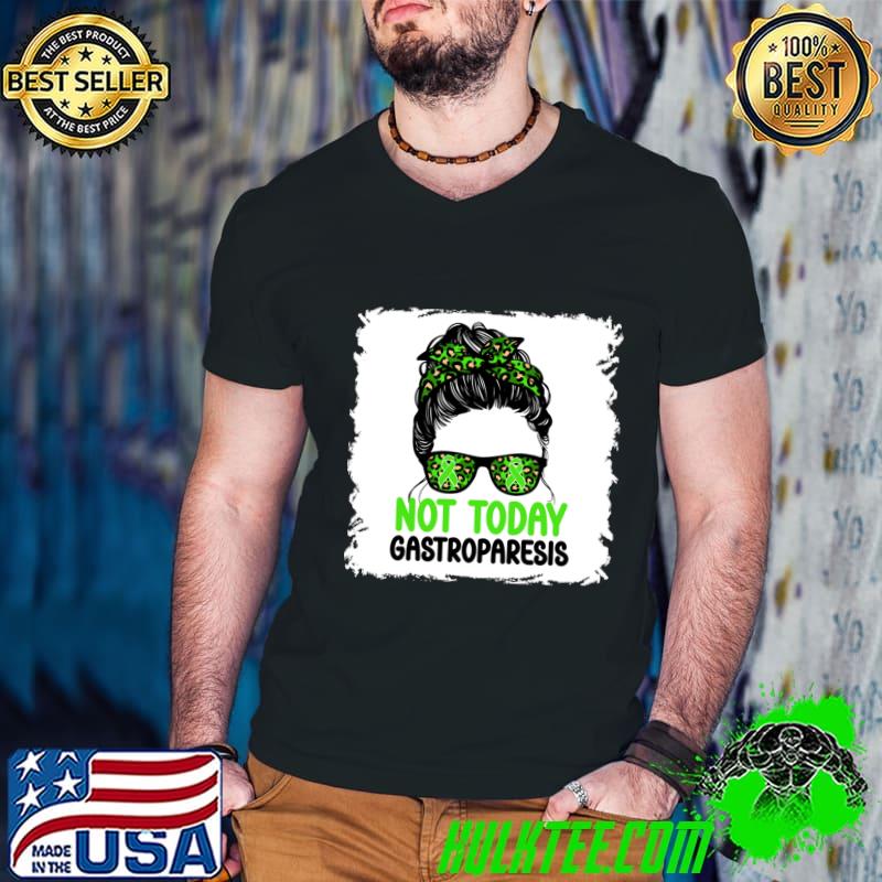 Not Today Gastroparesis Messy Bun Hair Leopard T-Shirt