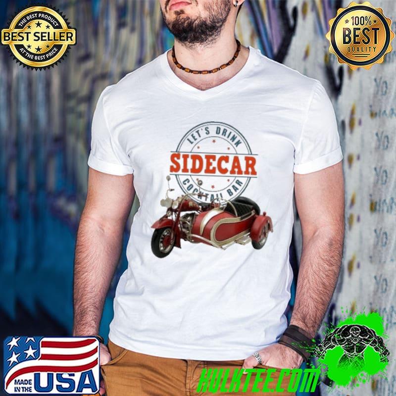Official let's drink sidecar cocktail bar shirt