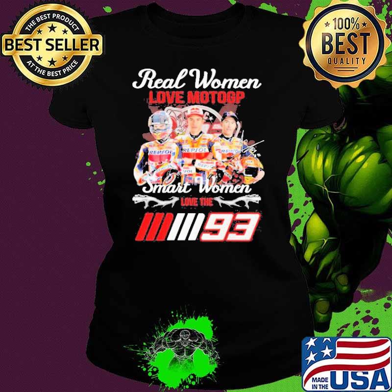 Official real Women Love Motogp Smart Women The Marc Marquezz 93 Shirt