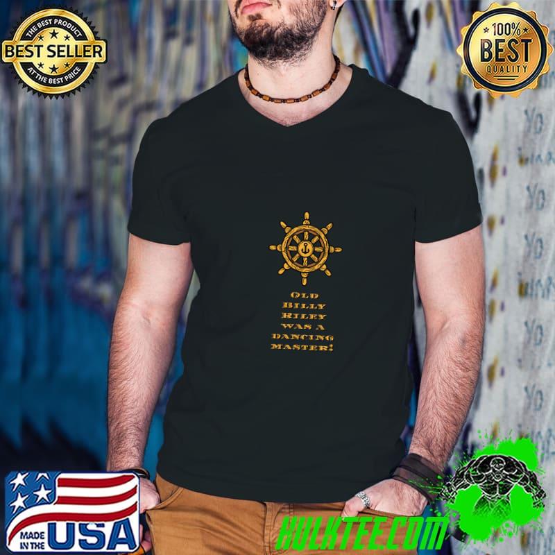 Old Billey Riley Sea Shanty T-Shirt