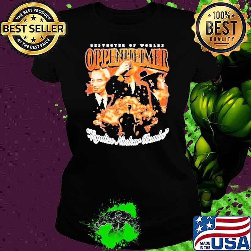 Oppenheimer Legalize Nuclear Bombs Shirt