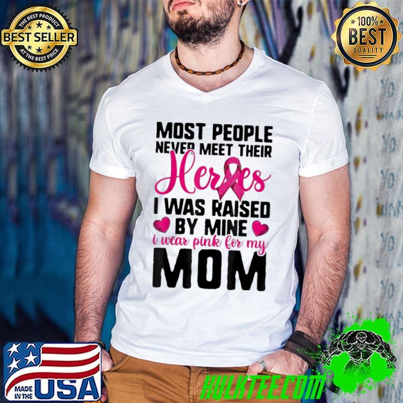 Original i Wear Pink For My Mom - For Breast Cancer Awareness Month shirt