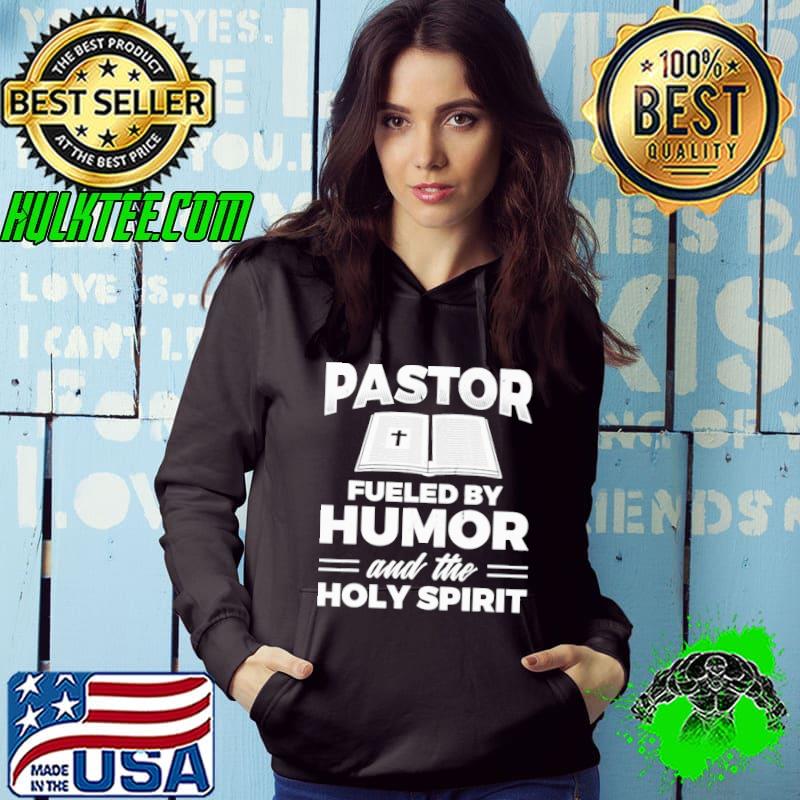 Pastor Fueled By Humor And The Holy Spirit Cross s Hoodie Pastor Fueled By Humor And The Holy Spirit Cross s Hoodie