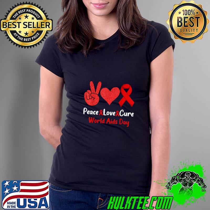 Peace Love Cure World Aids Day HIVAIDS Awareness T-Shirt Ladies Tee Peace Love Cure World Aids Day HIVAIDS Awareness T-Shirt Ladies Tee