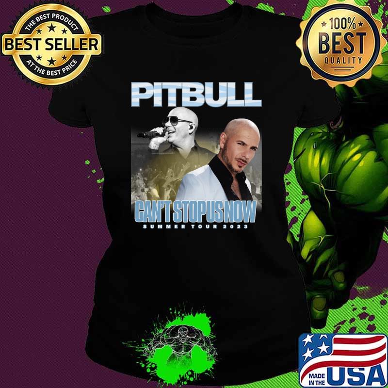 Pitbull Cant Stop Us Now Summer Tour Dates 2023 T-Shirt