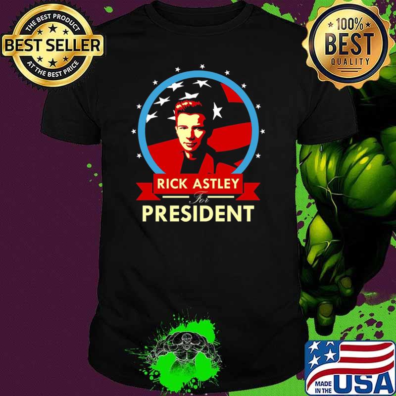 Premium rick Astley For President American Flag T-Shirt