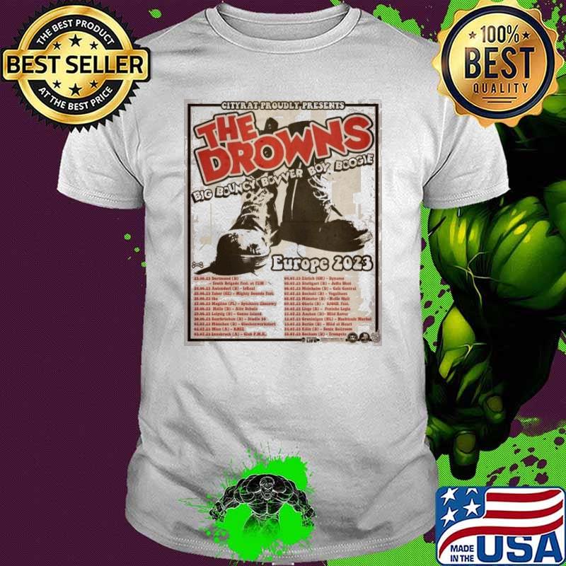 Premium the Drowns Big Bouncy Bovver Boy Boogie Europe Tour 2023 Shirt Premium the Drowns Big Bouncy Bovver Boy Boogie Europe Tour 2023 Shirt
