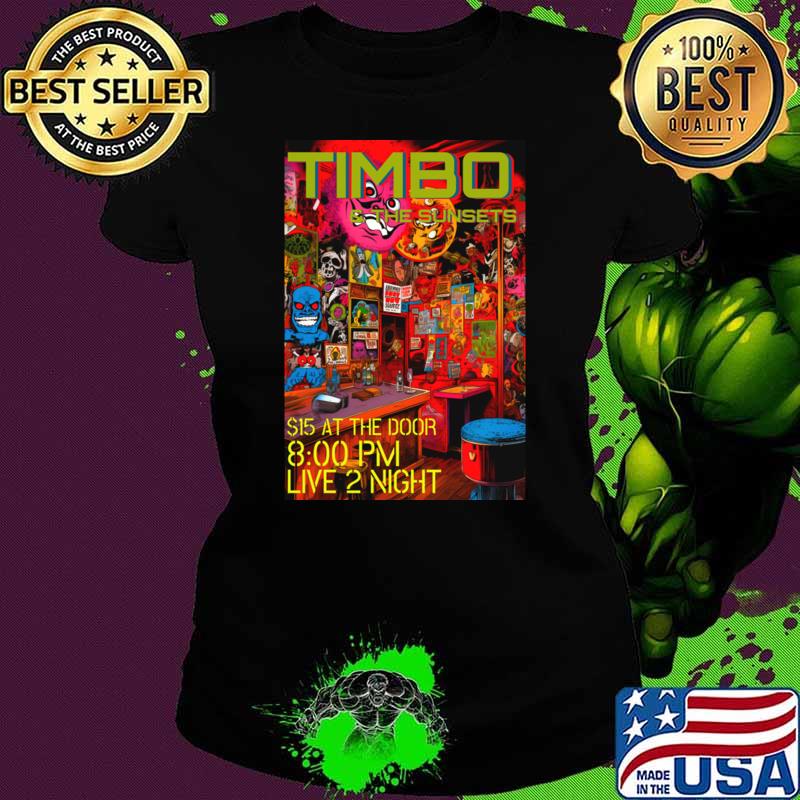 Premium timbo and the Sunsets at the door live 2 night T-Shirt Premium timbo and the Sunsets at the door live 2 night T-Shirt
