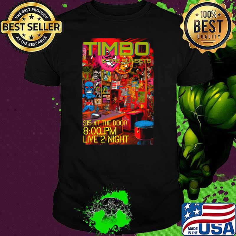 Premium timbo and the Sunsets at the door live 2 night T-Shirt Unisex Premium timbo and the Sunsets at the door live 2 night T-Shirt Unisex