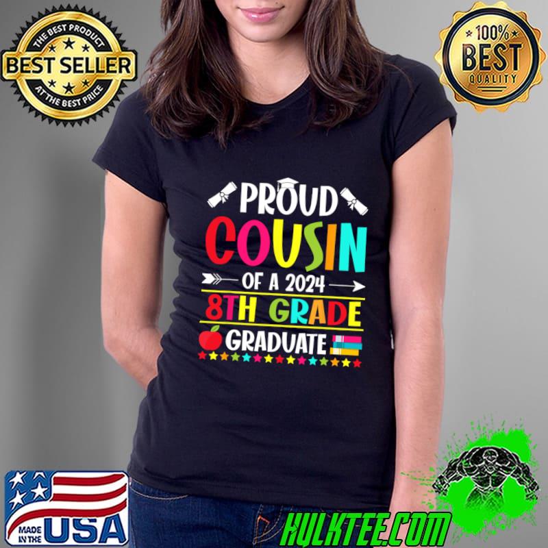 Proud Cousin Of A Class Of 2024 Graduate 8th Grade Stars Apple T-Shirt Ladies Tee Proud Cousin Of A Class Of 2024 Graduate 8th Grade Stars Apple T-Shirt Ladies Tee