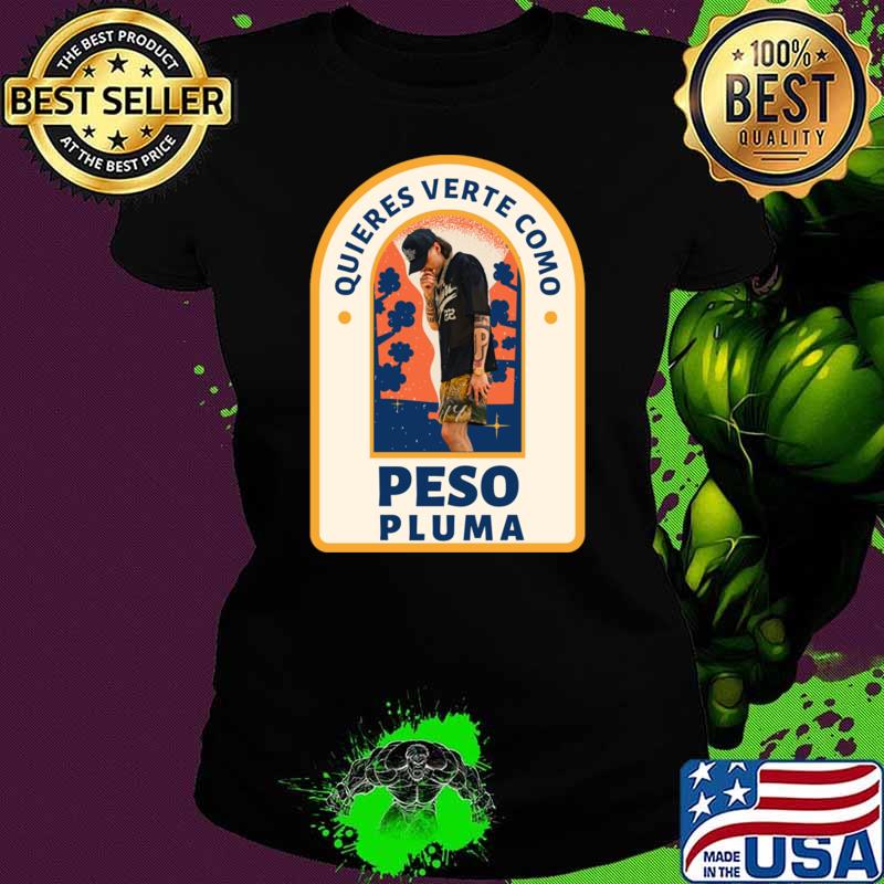 Quieres Verte Como Peso pluma T-Shirt