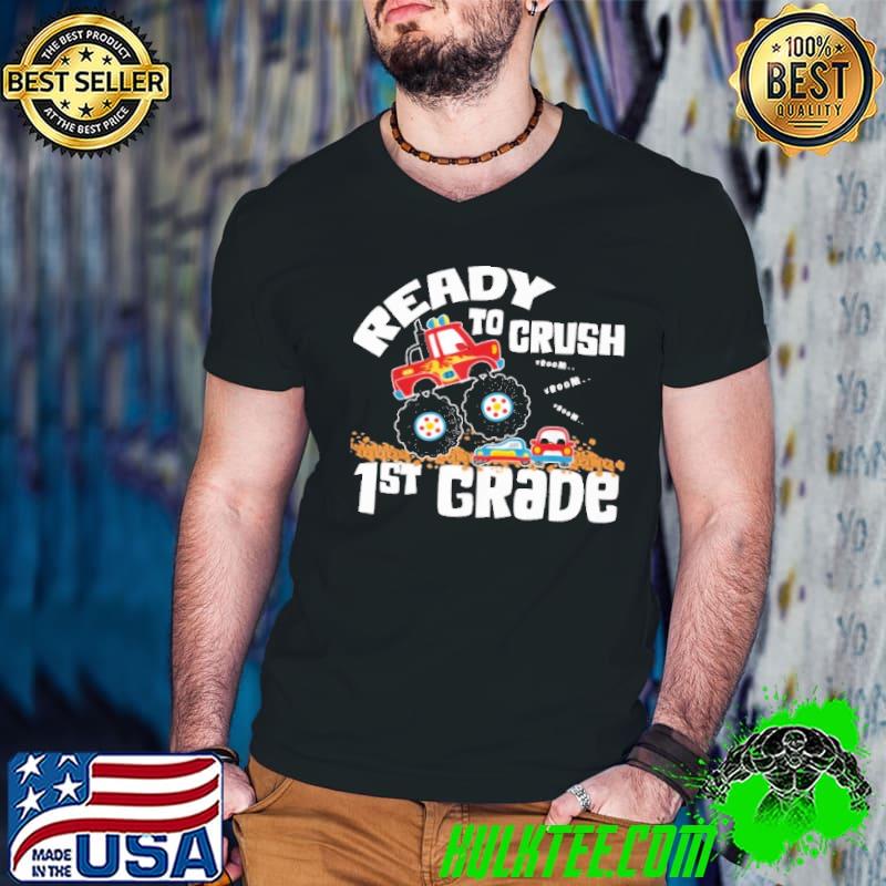 Ready To Crush 1st Grade Monster Truck Back to School Student Youth shirt