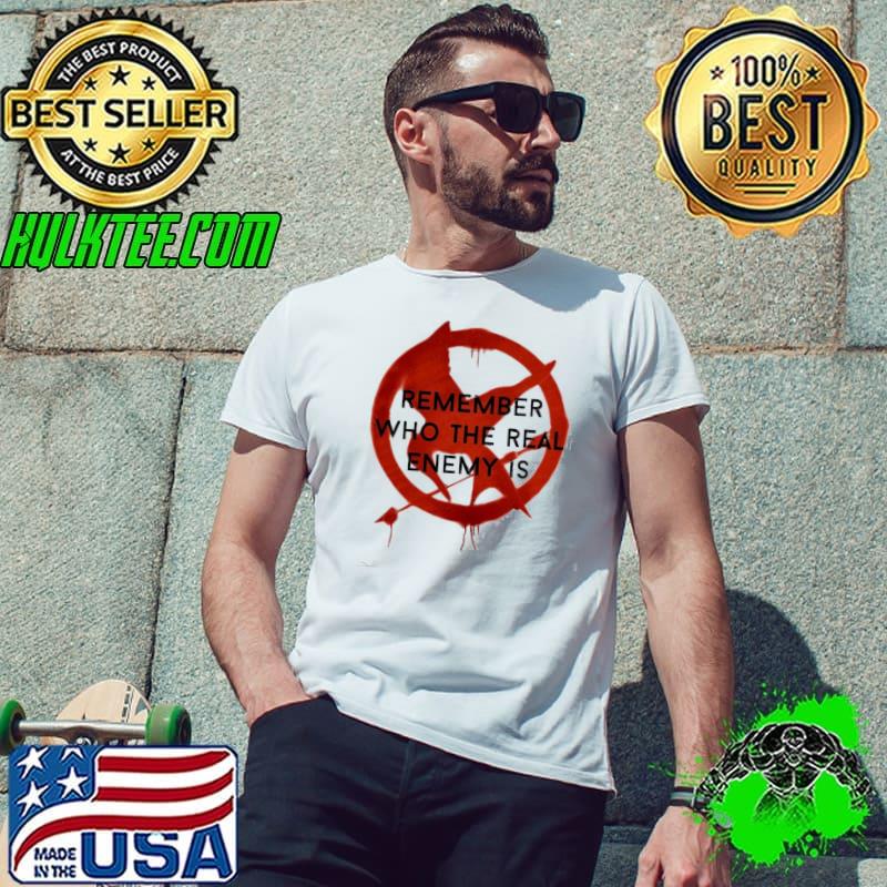 Remember Who The Real Enemy Is The Hunger Games Unisex T-Shirt
