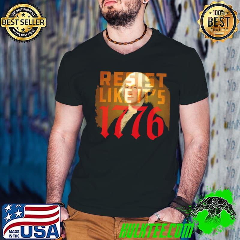 Resist Like It's 1776 Shirt