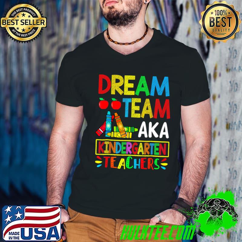 Retro Dream Team Aka Kindergarten Teachers Back To School T-Shirt