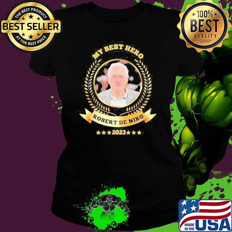 Robert de niro my best hero 2023 star shirt