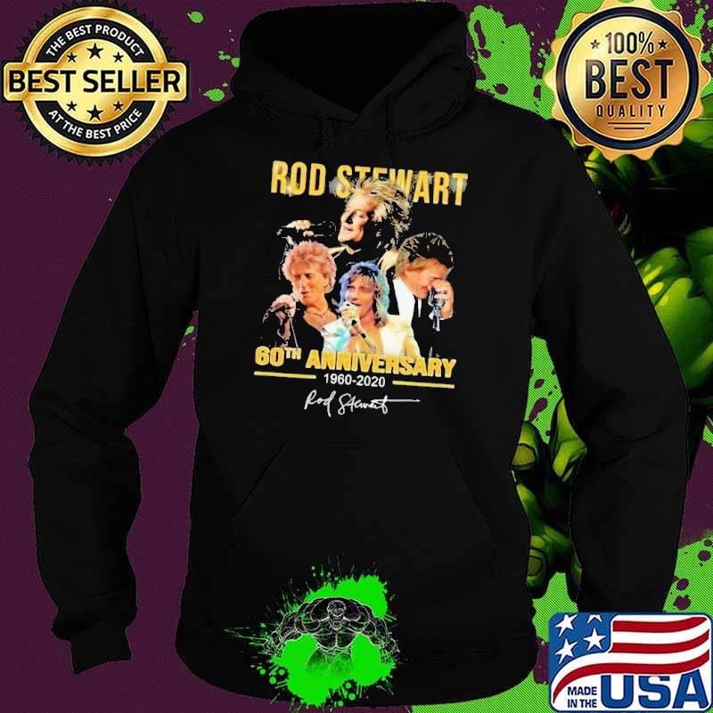 Rod stewart 60th anniversary 1960 2020 signature s Hoodie Rod stewart 60th anniversary 1960 2020 signature s Hoodie