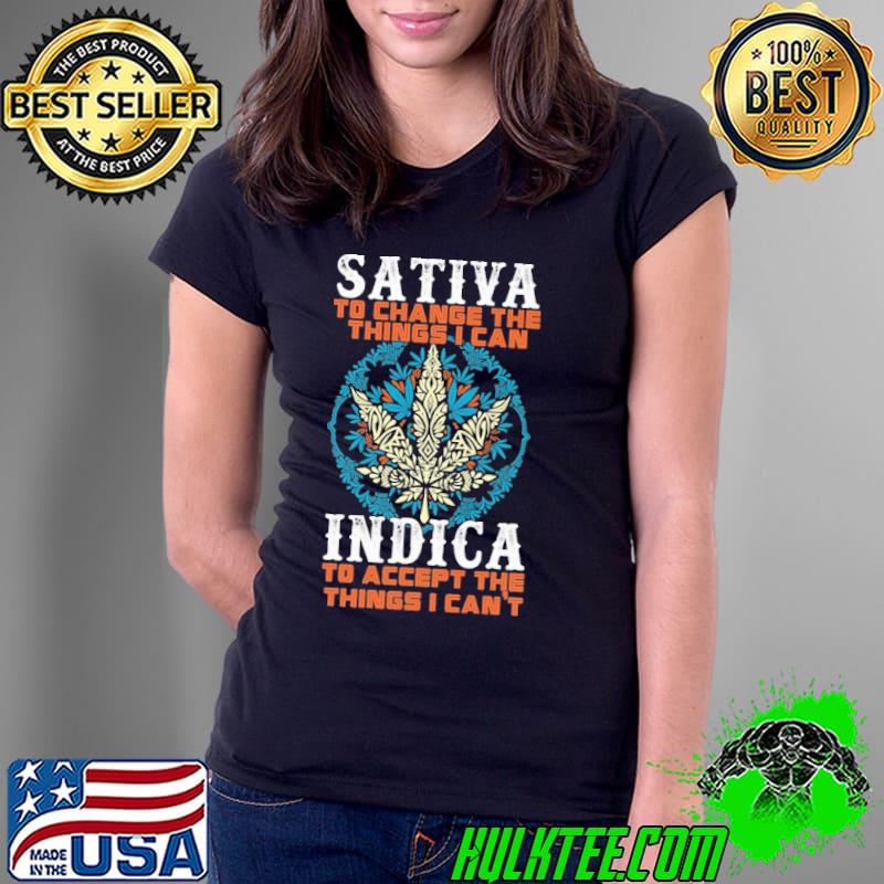 Sativa to change the things can indica accept the things can't s Ladies Tee Sativa to change the things can indica accept the things can't s Ladies Tee