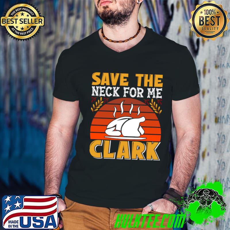 Save The Neck For Me Clark Turkey Vintage T-Shirt