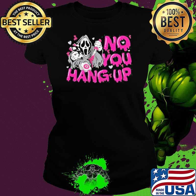 Scream Call No You Hang Up Halloween 2023 shirt